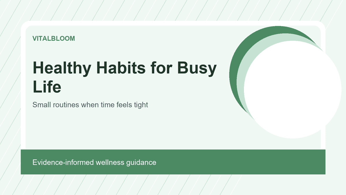 Healthy Habits When Life Feels Busy: A Realistic Guide